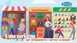 5 idee marketing per promuovere i servizi aziendali