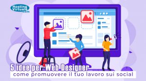 5 idee per Web Designer: come promuovere il tuo lavoro sui social