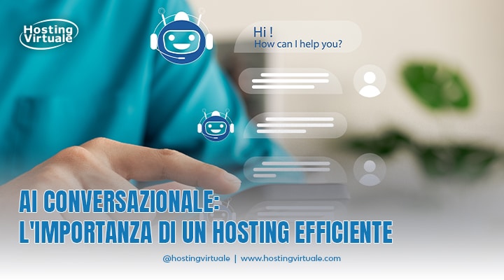 AI Conversazionale: l'importanza di un hosting efficiente