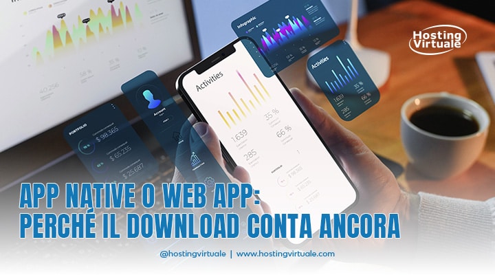 App native o Web App: perché il download conta ancora