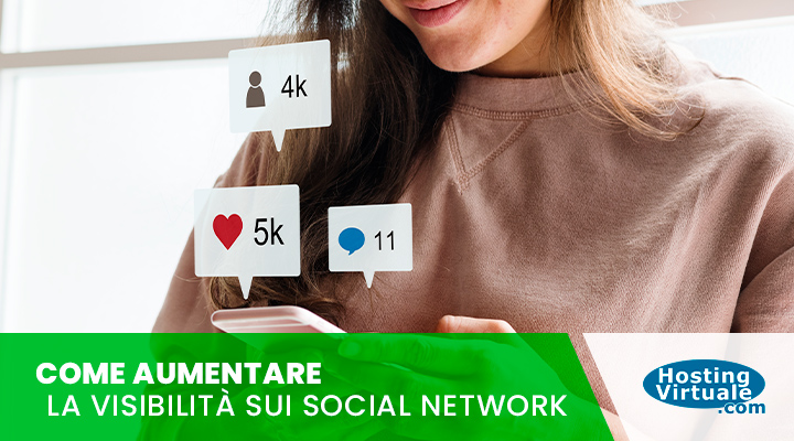 Come aumentare la visibilità sui Social Network