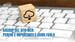 Backup del sito web perche e importante e come farlo