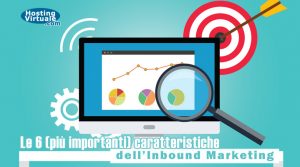 Le 6 (più importanti) caratteristiche dell’Inbound Marketing