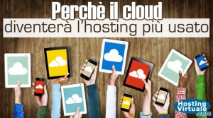 Perché il cloud diventerà l'hosting più usato