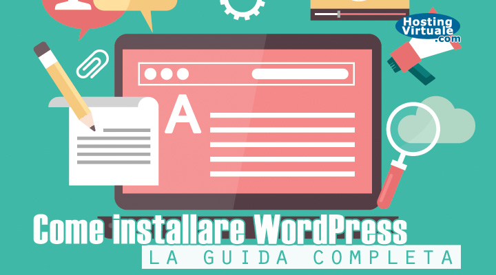 Come installare WordPress: la guida completa