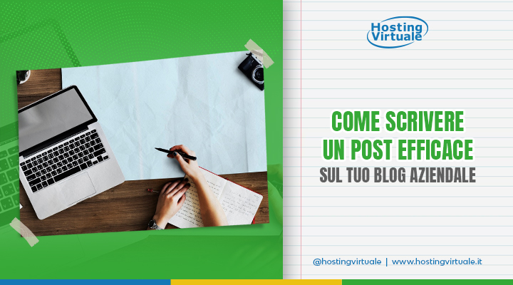 Come scrivere un post efficace sul tuo blog aziendale