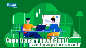 Come trovare nuovi clienti con i gadget aziendali