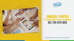 Consigli pratici per migliorare la User Experience del tuo sito web