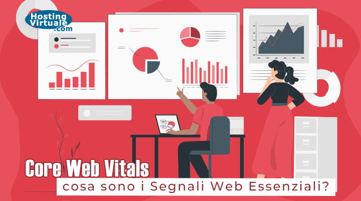 Core Web Vitals: cosa sono i Segnali Web Essenziali?