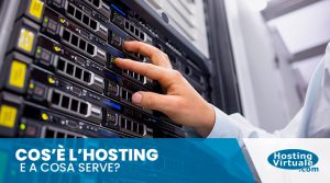 Cos’è l’hosting e a cosa serve?