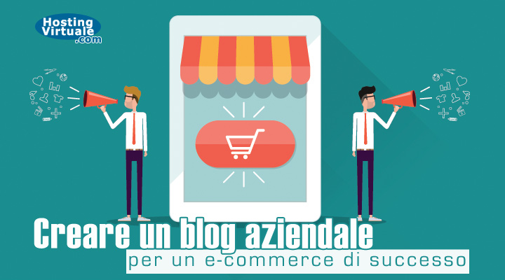 Creare un blog aziendale per un e-commerce di successo