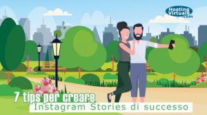 7 tips per creare Instagram Stories di successo