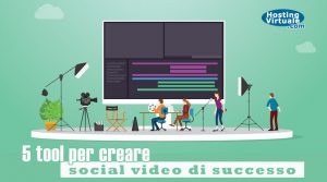 5 tool per creare social video di successo
