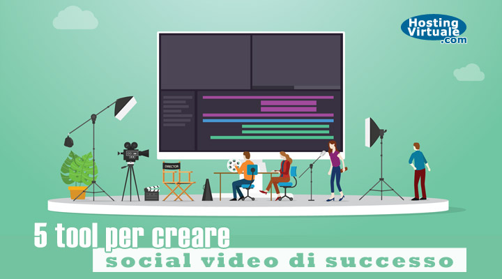 5 tool per creare social video di successo