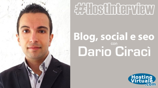 #HostInterview: blog, social e SEO con Dario Ciracì