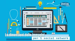 Le dimensioni delle immagini per i social network