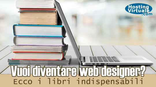 Vuoi diventare web designer? Ecco i libri indispensabili