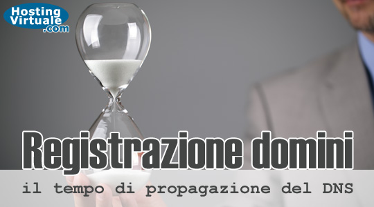 Registrazione domini: il tempo di propagazione del DNS