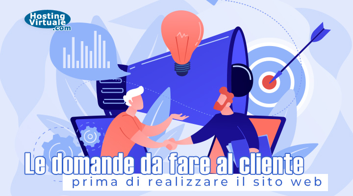 Le domande da fare al cliente prima di realizzare il sito web