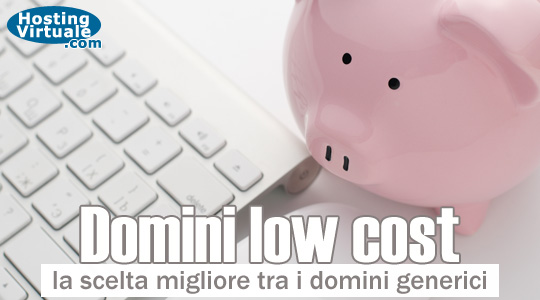 Domini low cost, la scelta migliore tra i domini generici