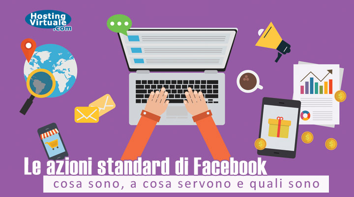 Le azioni standard di Facebook: cosa sono, a cosa servono e quali sono