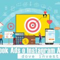 Facebook Ads o Instagram Ads: dove investire?