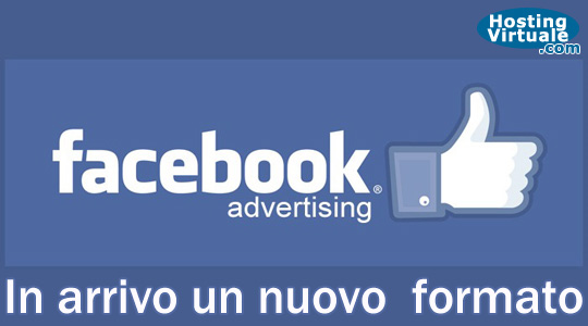 Facebook Ads: in arrivo un nuovo formato