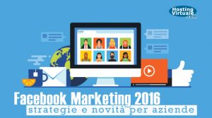 Facebook Marketing 2016: strategie e novità per aziende