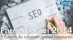 Fare SEO nel 2014: 5 fattori da valutare spesso trascurati
