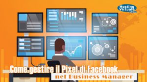 Come gestire il Pixel di Facebook nel Business Manager