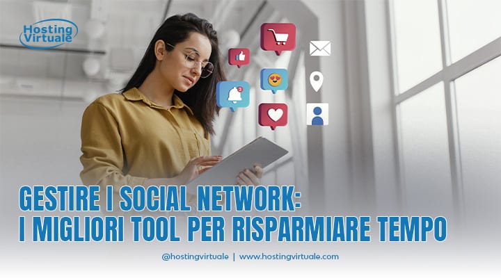Gestire i social network: i migliori tool per risparmiare tempo