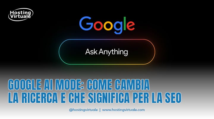 Google AI Mode: come cambia la ricerca e che significa per la SEO