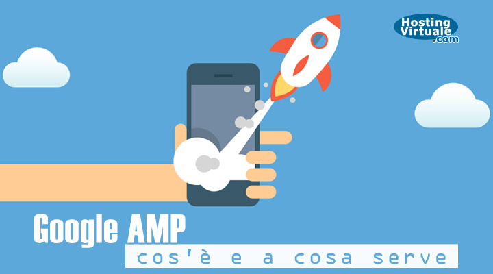 Google AMP: cos’è e a cosa serve