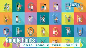 Google Fonts: cosa sono e come usarli