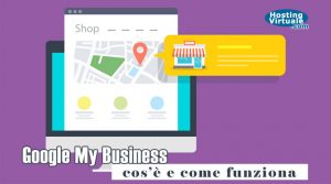 Google My Business: cos’è e come funziona