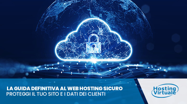 La guida definitiva al web hosting sicuro