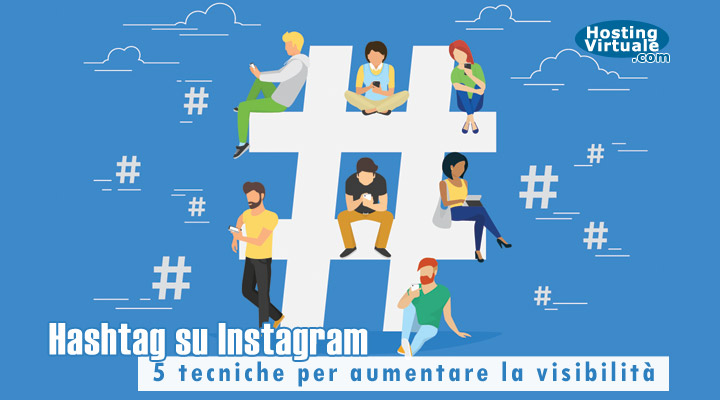 Hashtag su Instagram: 5 tecniche per aumentare la visibilità