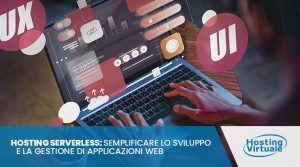 Hosting Serverless: semplificare lo sviluppo e la gestione di applicazioni web