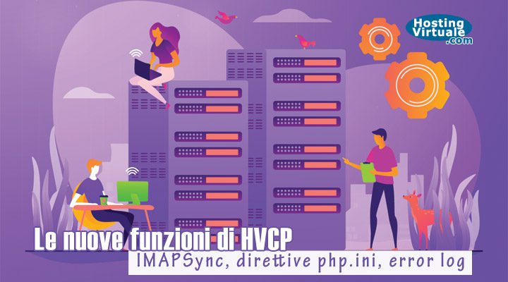 Le nuove funzioni di HVCP: IMAPSync, direttive php.ini, error log