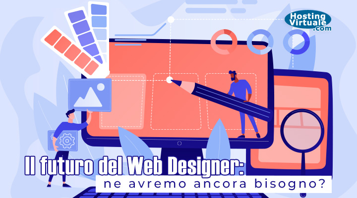 Il futuro del Web Designer: ne avremo ancora bisogno?