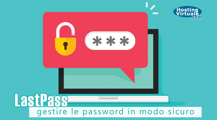LastPass: gestire le password in modo sicuro