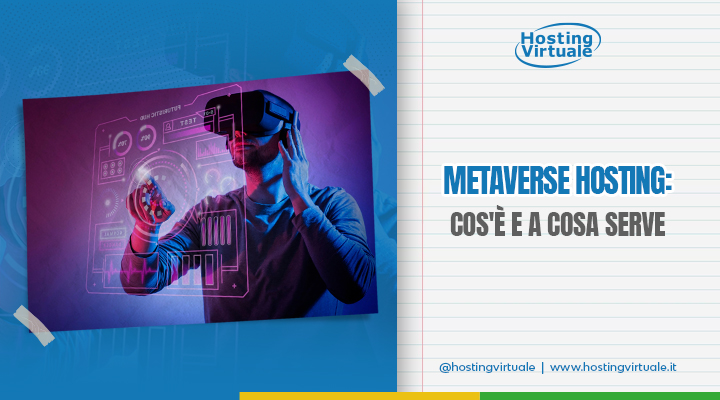 Metaverse Hosting: cos'è e a cosa serve