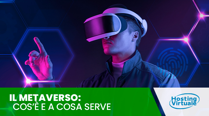 Il metaverso: cos'è e a cosa serve