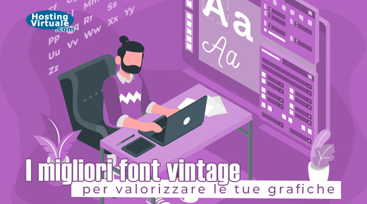 I migliori font vintage per valorizzare le tue grafiche