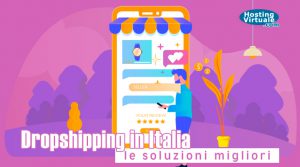 Dropshipping in Italia: le soluzioni migliori