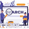 8 motori di ricerca alternativi a Google