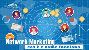 Network Marketing: cos'è e come funziona