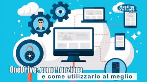 OneDrive: come funziona e come utilizzarlo al meglio