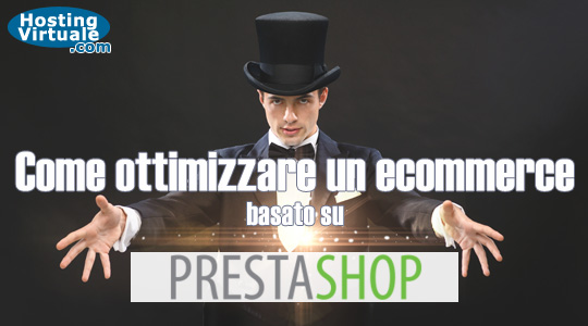 Come ottimizzare un ecommerce basato su Prestashop