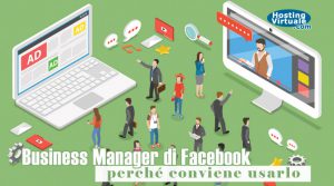Business Manager di Facebook: perché conviene usarlo